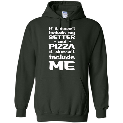 Setter And Pizza Funny Dog T-shirt It Dont Include Me Forest Green