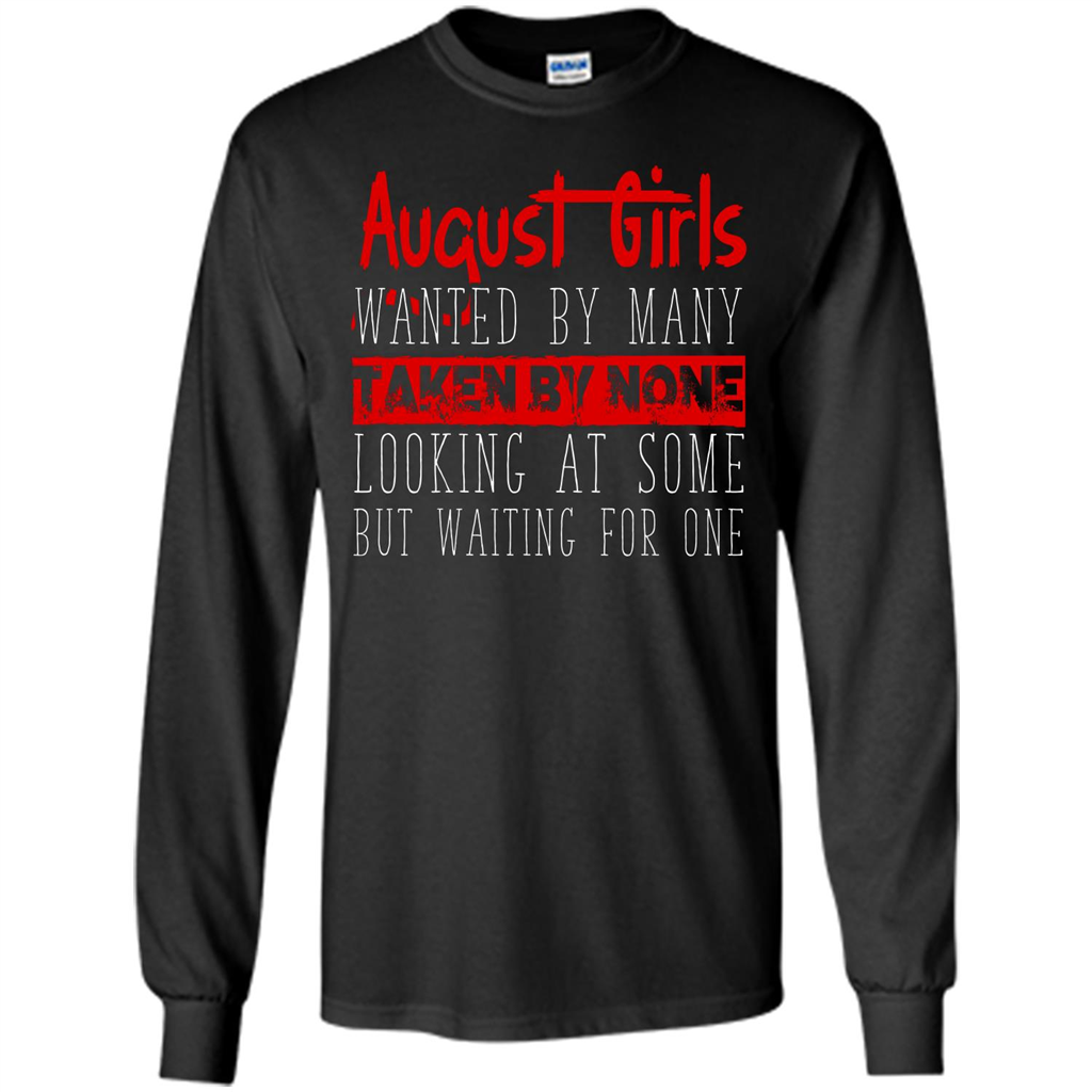 August Girls Wanted By Many Taken By None Looking At Some T-shirt Orange