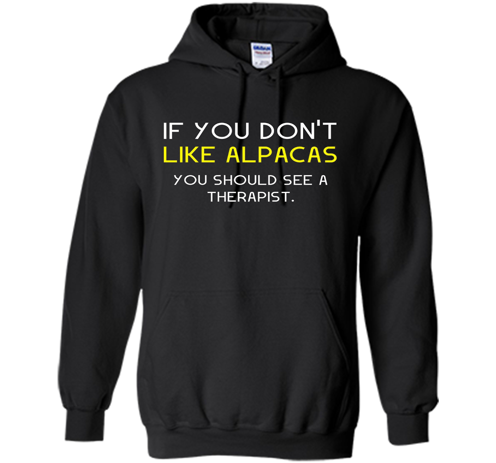 Alpaca Gift If You Don't Like Alpacas Funny T-Shirt cool shirt