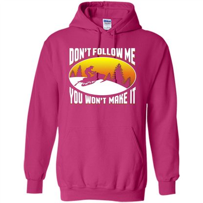 Funny Snowmobile - Don't Follow Me You Won't Make It T-Shirt Heliconia