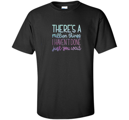 Just You Wait ~ Hamilton Tee ~ T-Shirt shirt Black
