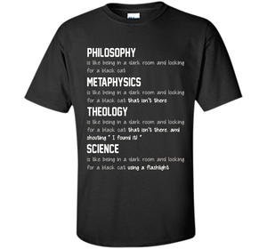Philosophy metaphysics theology science Tshirt funny T-shirt