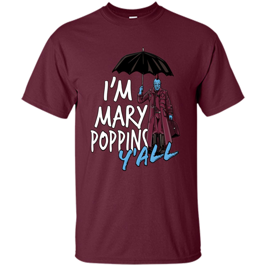 I'm Mary Poppins Y'all T-shirt Maroon