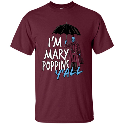 I'm Mary Poppins Y'all T-shirt Maroon
