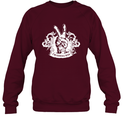 I'm Gonna Win Best Quote Shirt Sweatshirt Sweatshirt Maroon