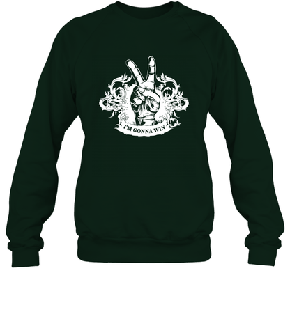 I'm Gonna Win Best Quote Shirt Sweatshirt Sweatshirt Forest