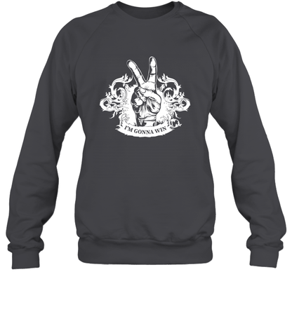 I'm Gonna Win Best Quote Shirt Sweatshirt Sweatshirt Dark Heather
