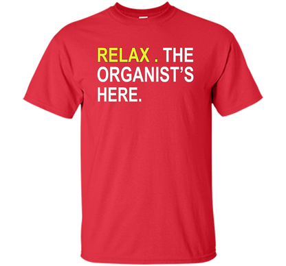Relax The Organist's Here T-shirt Red