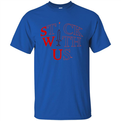 Nurses T-shirt Stick With Us Royal