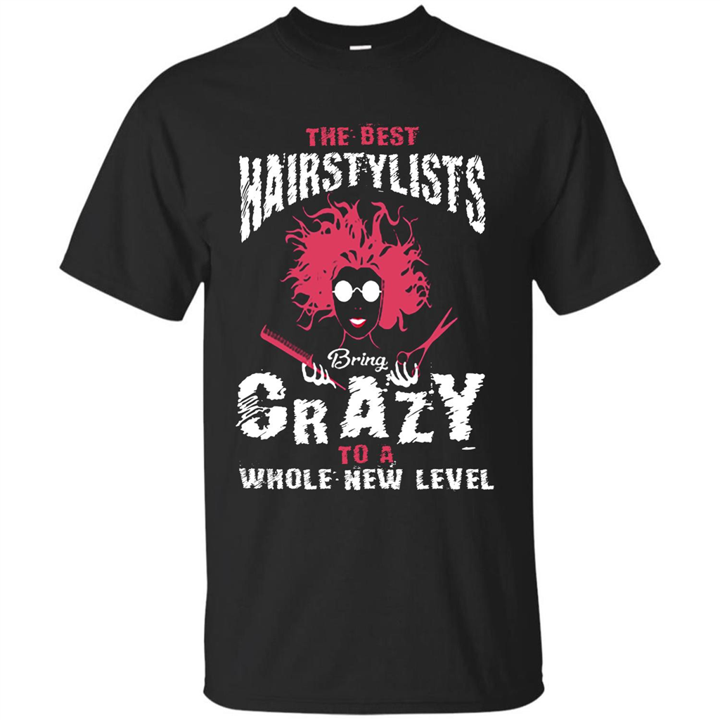 Hairstylist T-shirt The best Hairstylists Bring Crazy T-shirt Royal