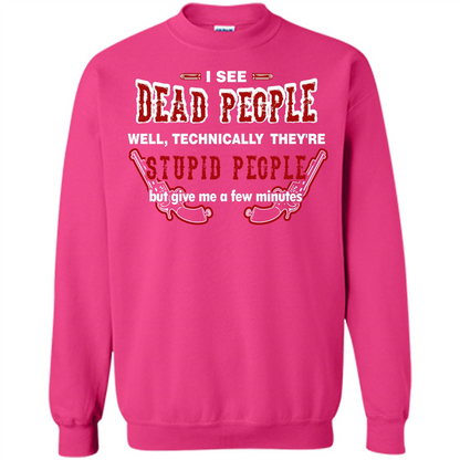 I See Dead People Well Technically They're Stupid People, But Give Me A Few Minutes Heliconia
