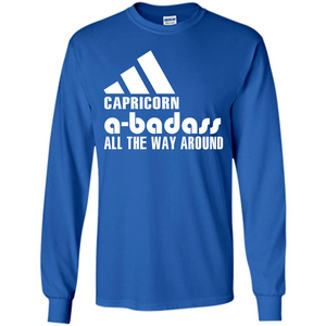 Capricorn A-Badass All The Way Around T-shirt