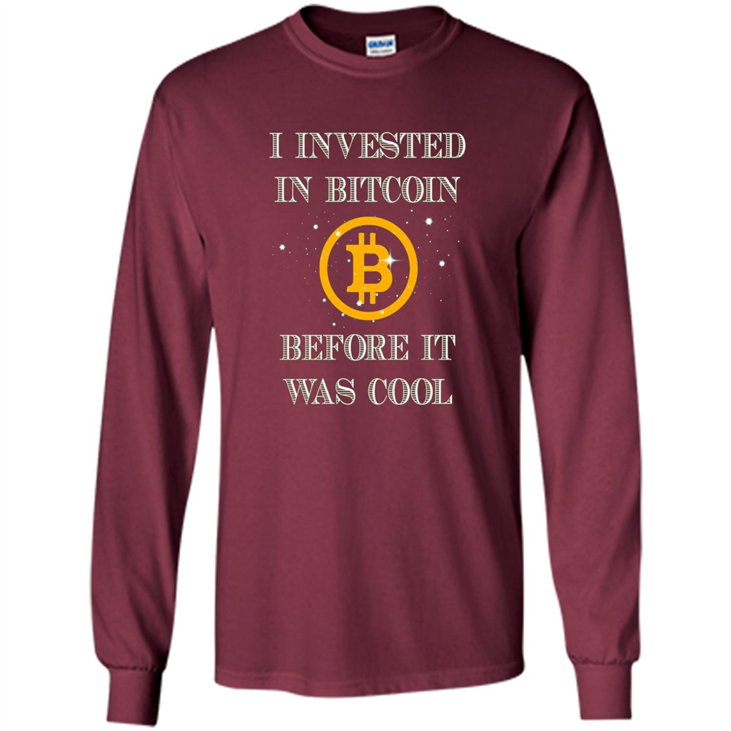 I Invested In Bitcoin Before It Was Cool T-shirt Maroon
