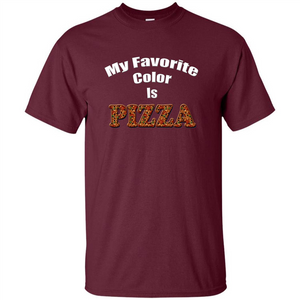 Funny Pizza T-shirt My Favorite Color Is Pizza T-shirt