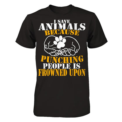 I Save Animals Because Punching People Is Frowned Upon T-shirt Next Level - Unisex Fitted Tee Black