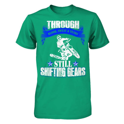 Through Blood Sweat & Tears Still Shifting Gears T-shirt Gildan - Short Sleeve Tee Kelly Green