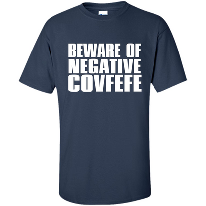 American T-shirt Beware Of Negative Covfefe Navy
