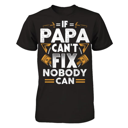 If Papa Can't Fix - Nobody Can T-shirt Gildan - Short Sleeve Tee Black