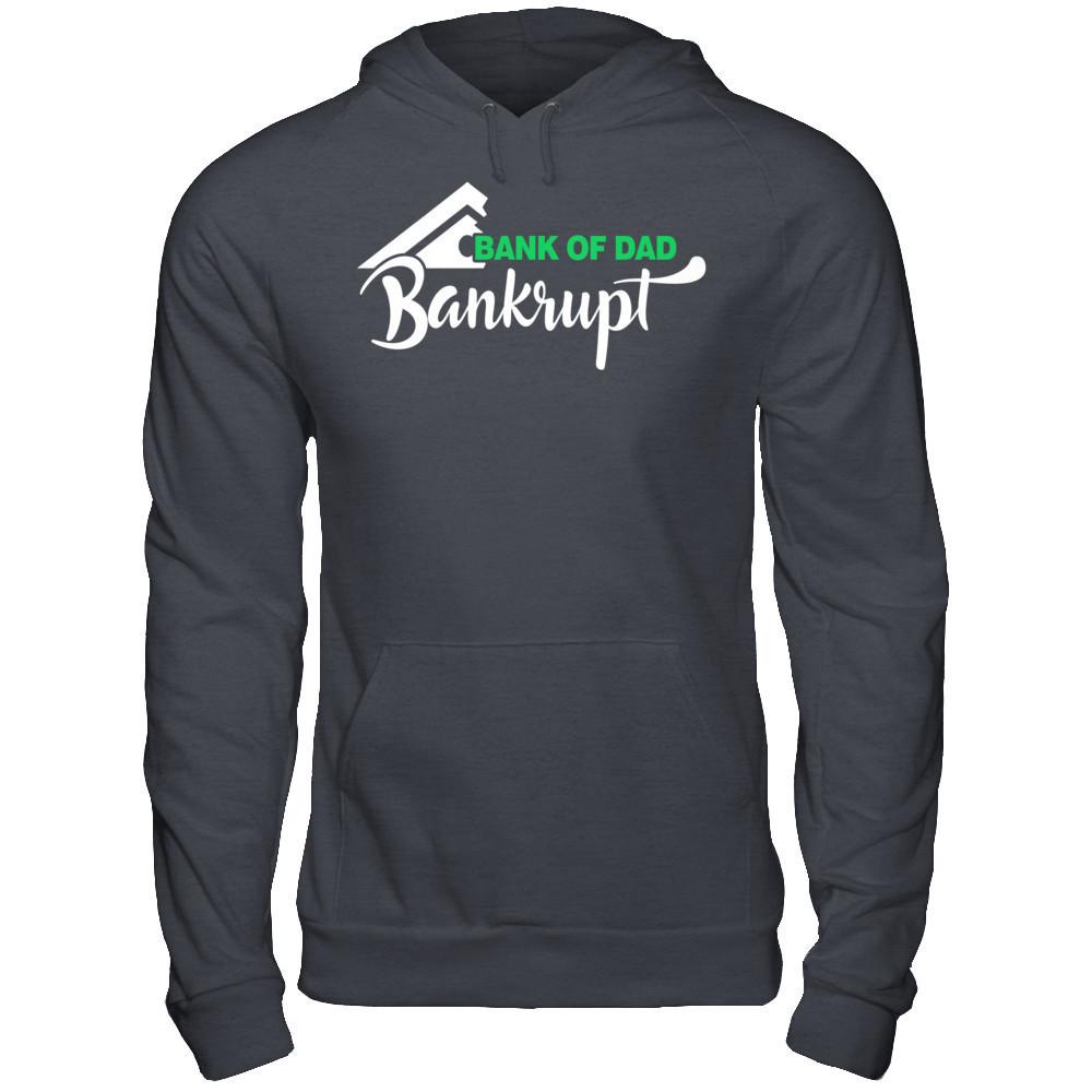 Father's Day T-shirt Bank Of Dad Bankrupt Gildan - Pullover Hoodie Dark Heather
