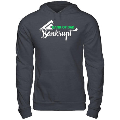 Father's Day T-shirt Bank Of Dad Bankrupt Gildan - Pullover Hoodie Dark Heather