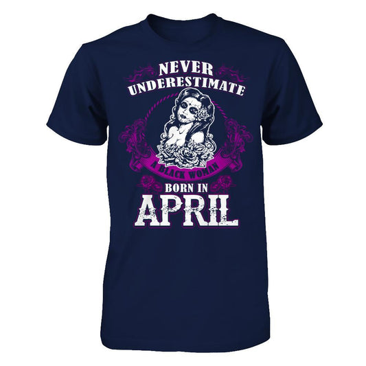 Never Underestimate A Black Woman Born In April Gildan - Short Sleeve Tee Navy