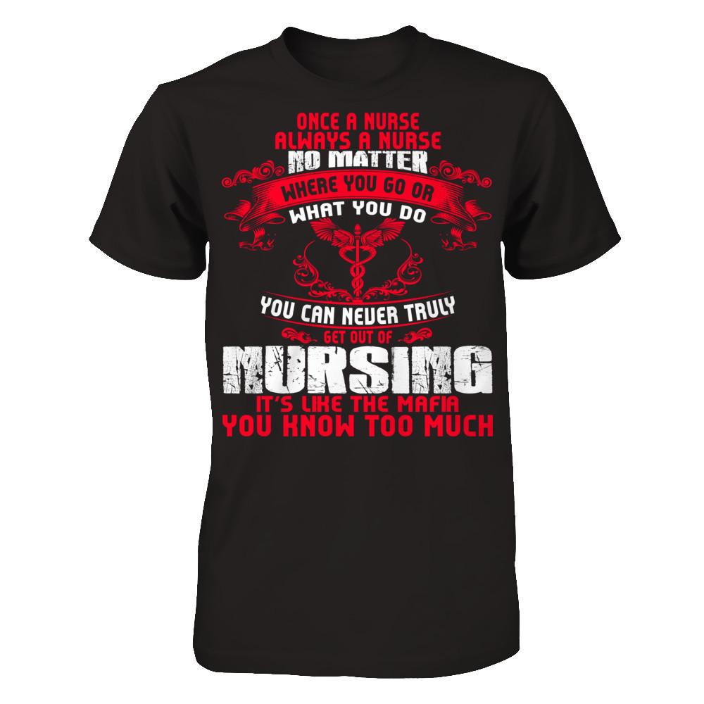 Once A Nurse Always A Nurse. No Matter Where You Go Or What Next Level - Unisex Fitted Tee Black