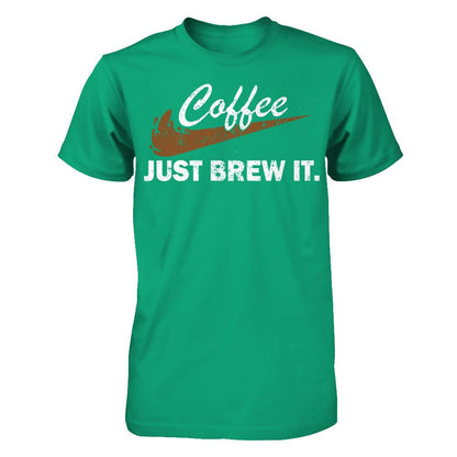 Coffee Just Brew It T-shirt Gildan - Short Sleeve Tee Kelly Green