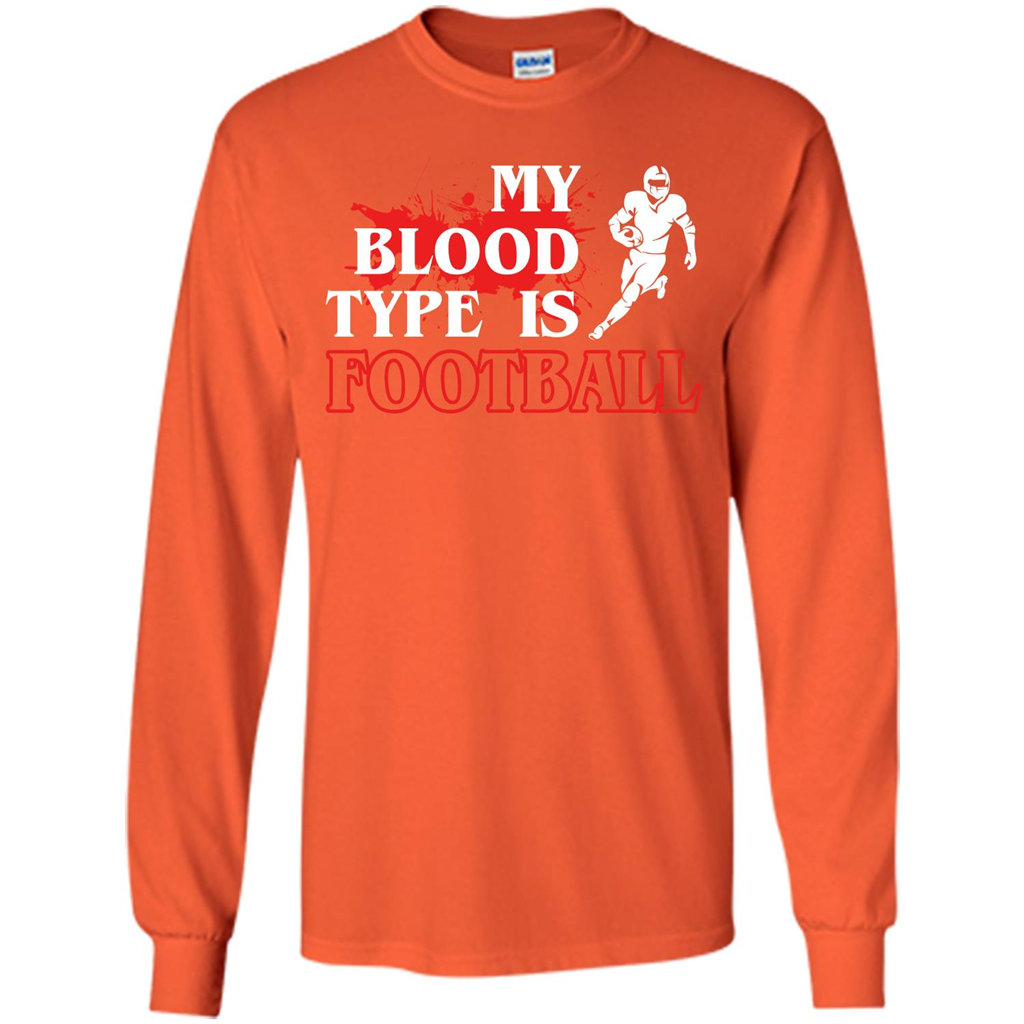 Football T-shirt My Blood Type Is Football Orange