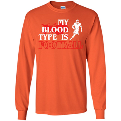 Football T-shirt My Blood Type Is Football Orange