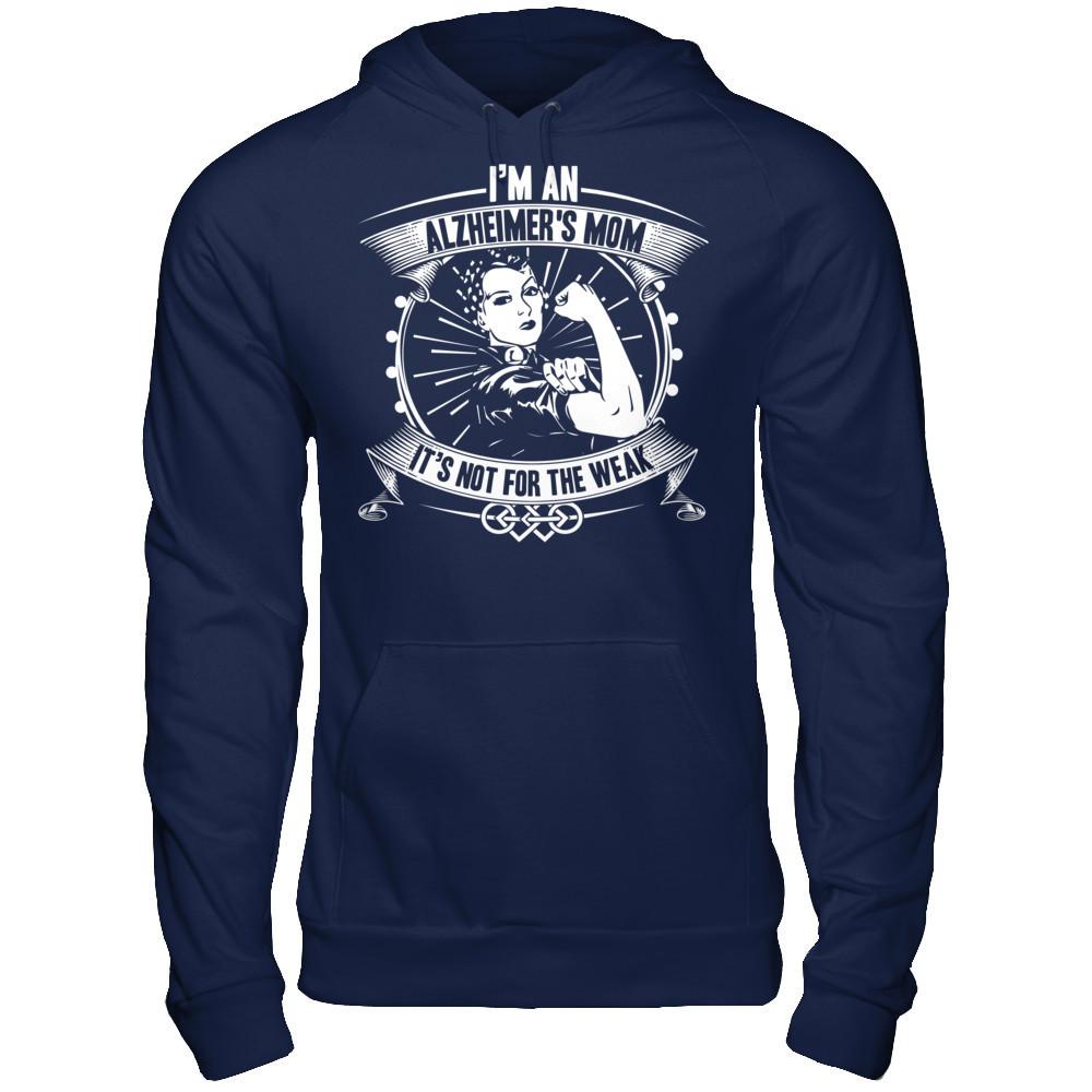 I'm A Alzeimer's Mom. It's Not For The Weak T-shirt Gildan - Pullover Hoodie Navy