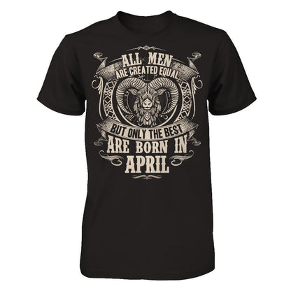 All Men Are Created Equal, But Only The Best Are Born In April T-shirt Gildan - Short Sleeve Tee Black