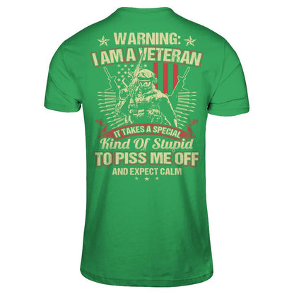 Warning - I Am A Veteran. It Takes A Special Kind Of Stupid To Piss Me Off And Expect Calm (Back) T-shirt Next Level - Unisex Fitted Tee Kelly Green