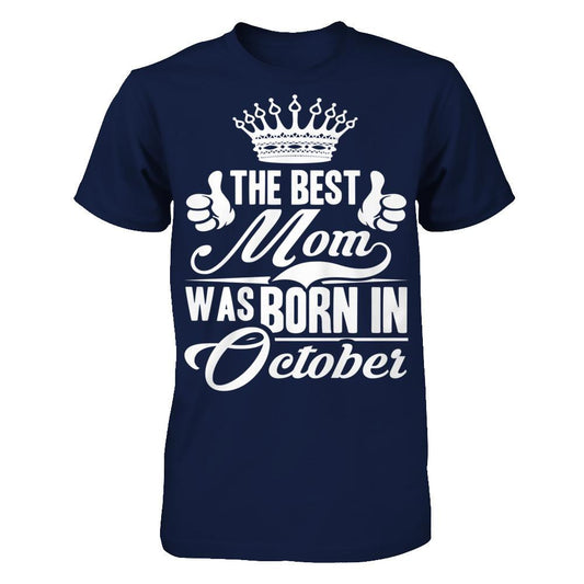 The Best Mom Was Born In October Gildan - Short Sleeve Tee Navy