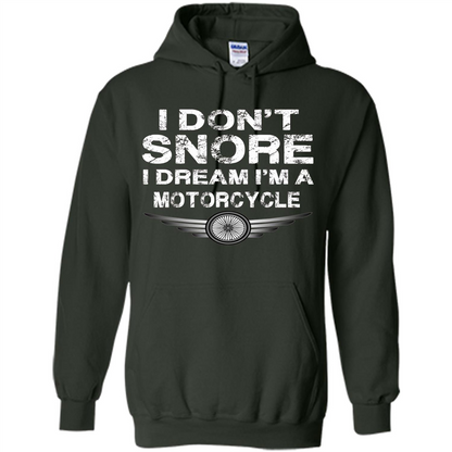 I Don't Snore I Dream I'm A Motorcycle T-shirt Forest Green