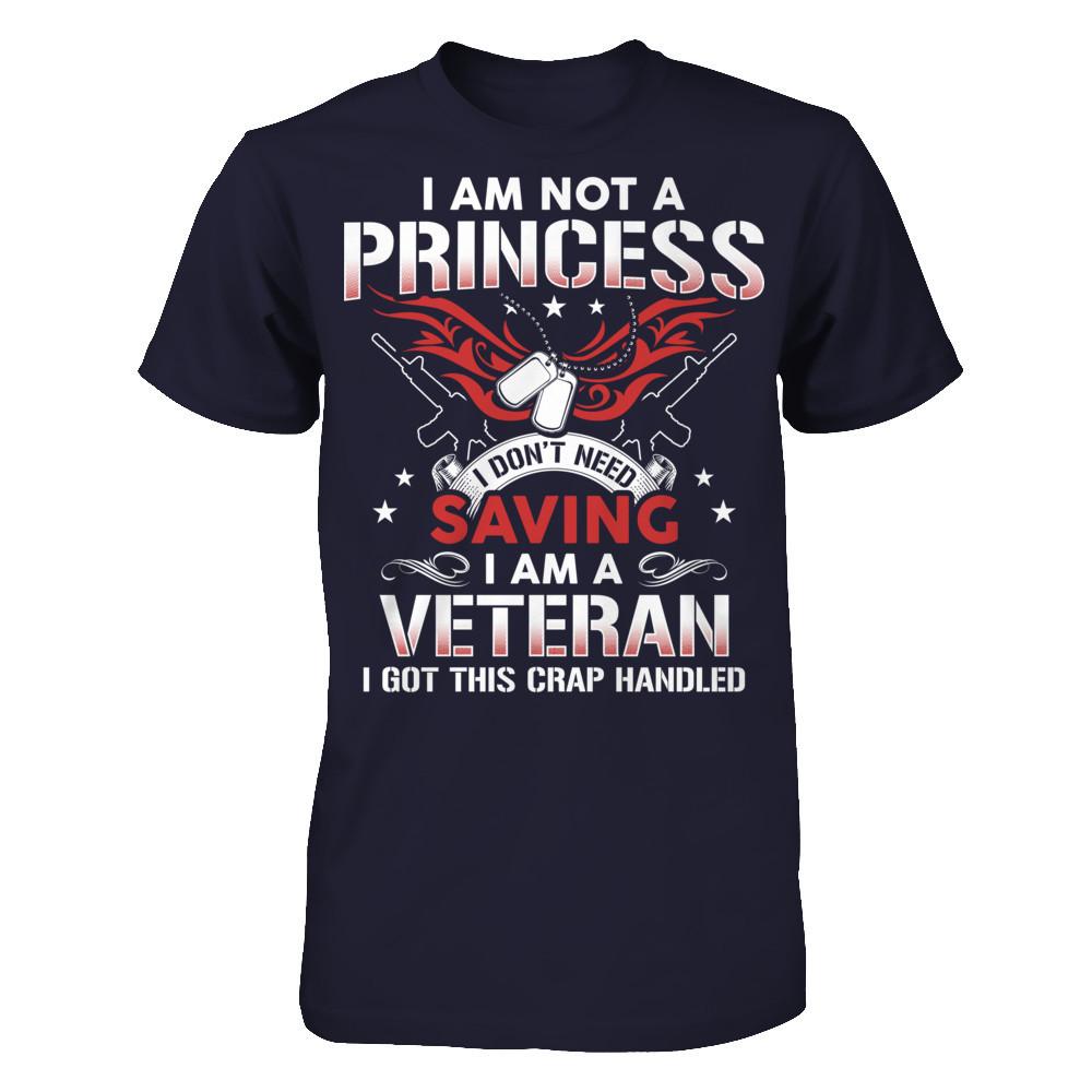I Am Not A Princess - I Don't Need Saving - I Am A Veteran - I Got This Crap Handled T-shirt Next Level - Unisex Fitted Tee Midnight Navy