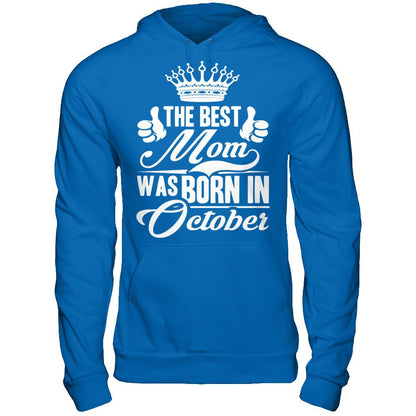 The Best Mom Was Born In October Gildan - Pullover Hoodie Royal