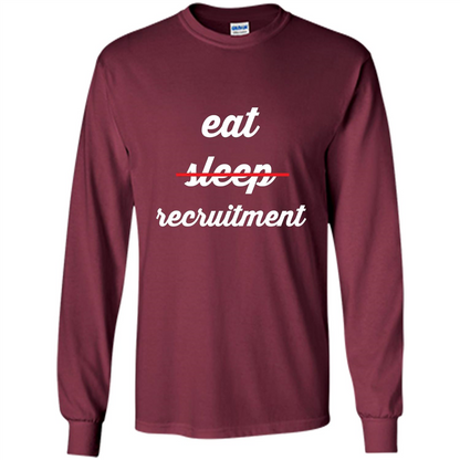 Eat Sleep Recruitment T-shirt Maroon