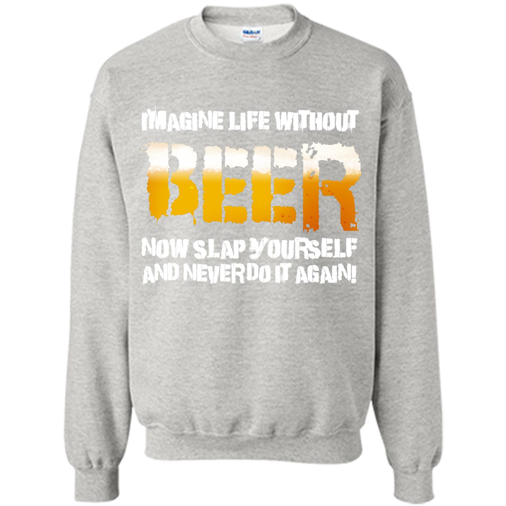 Beer T-shirt Imagine Life Without Beer Ash