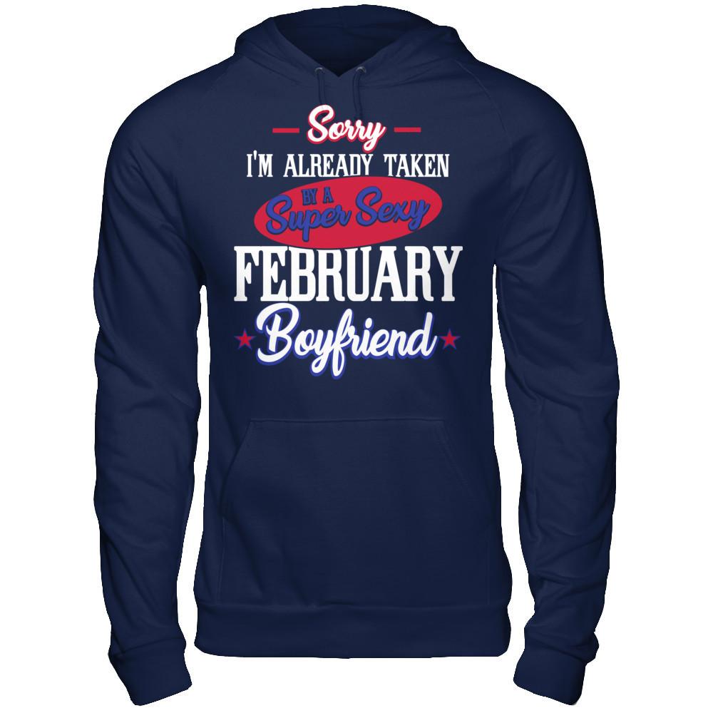 Sorry I'm Already Taken By A Super Sexy February Boyfriend Gildan - Pullover Hoodie Navy