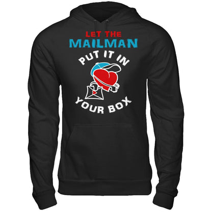Let The Mailman Put It In Your Box T-shirt Gildan - Pullover Hoodie Black