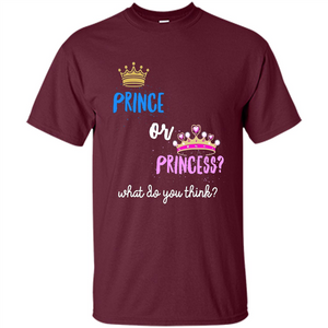 Prince or Princess What Do You Think T-shirt