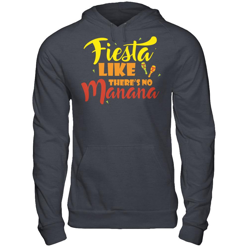 Fiesta Like There's No Manana - Festival Party T-shirt Gildan - Pullover Hoodie Dark Heather