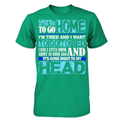 Show Me The Way To Go Home. It's Gone Right To My Head Gildan - Short Sleeve Tee Kelly Green