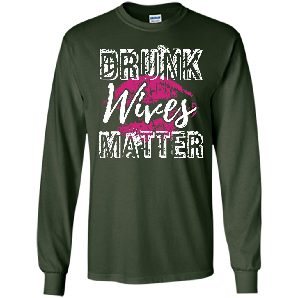 Wife T-shirt Drunk WIves Matter T-shirt Forest Green