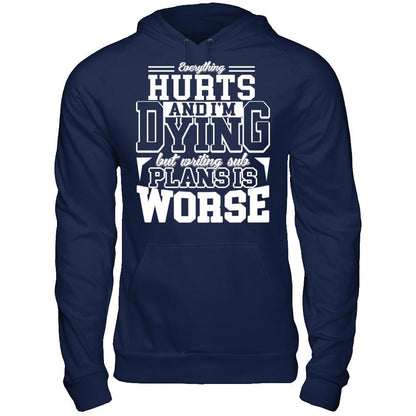 Everything Hurts And I'm Dying But Writing Sub Plans Is Worse T-shirt Gildan - Pullover Hoodie Navy