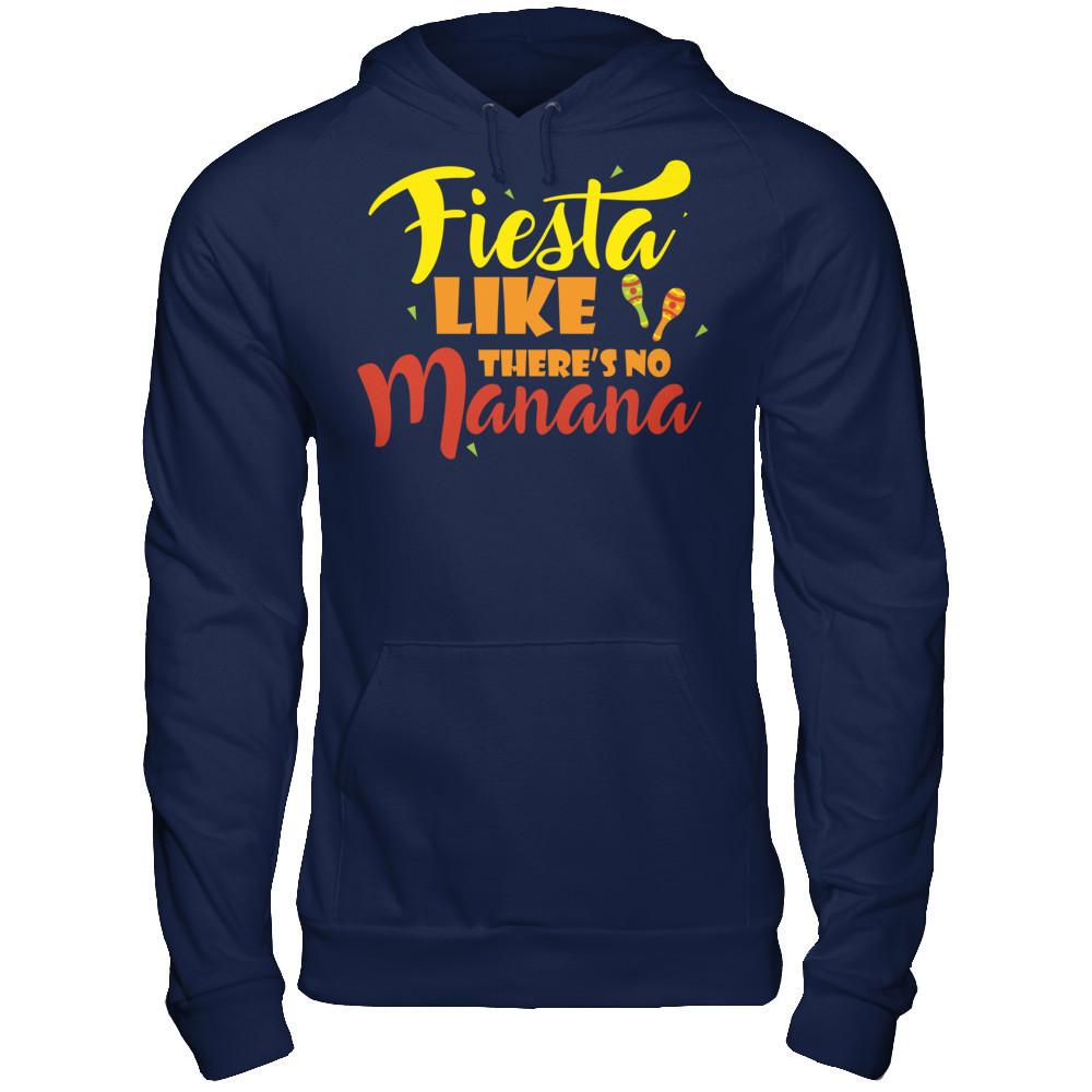 Fiesta Like There's No Manana - Festival Party T-shirt Gildan - Pullover Hoodie Navy