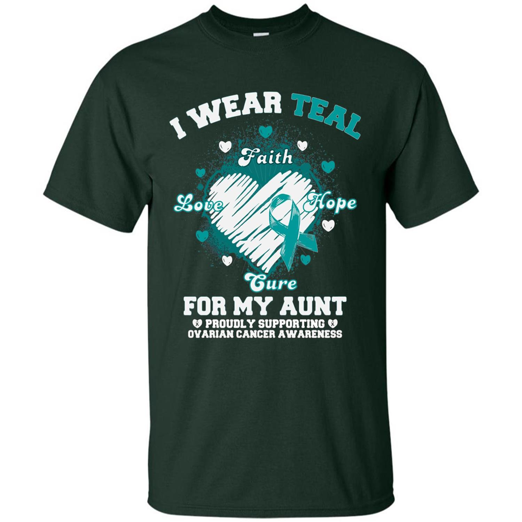 I Wear Teal For My Aunt - Ovarian Cancer Awareness T-Shirt Forest Green