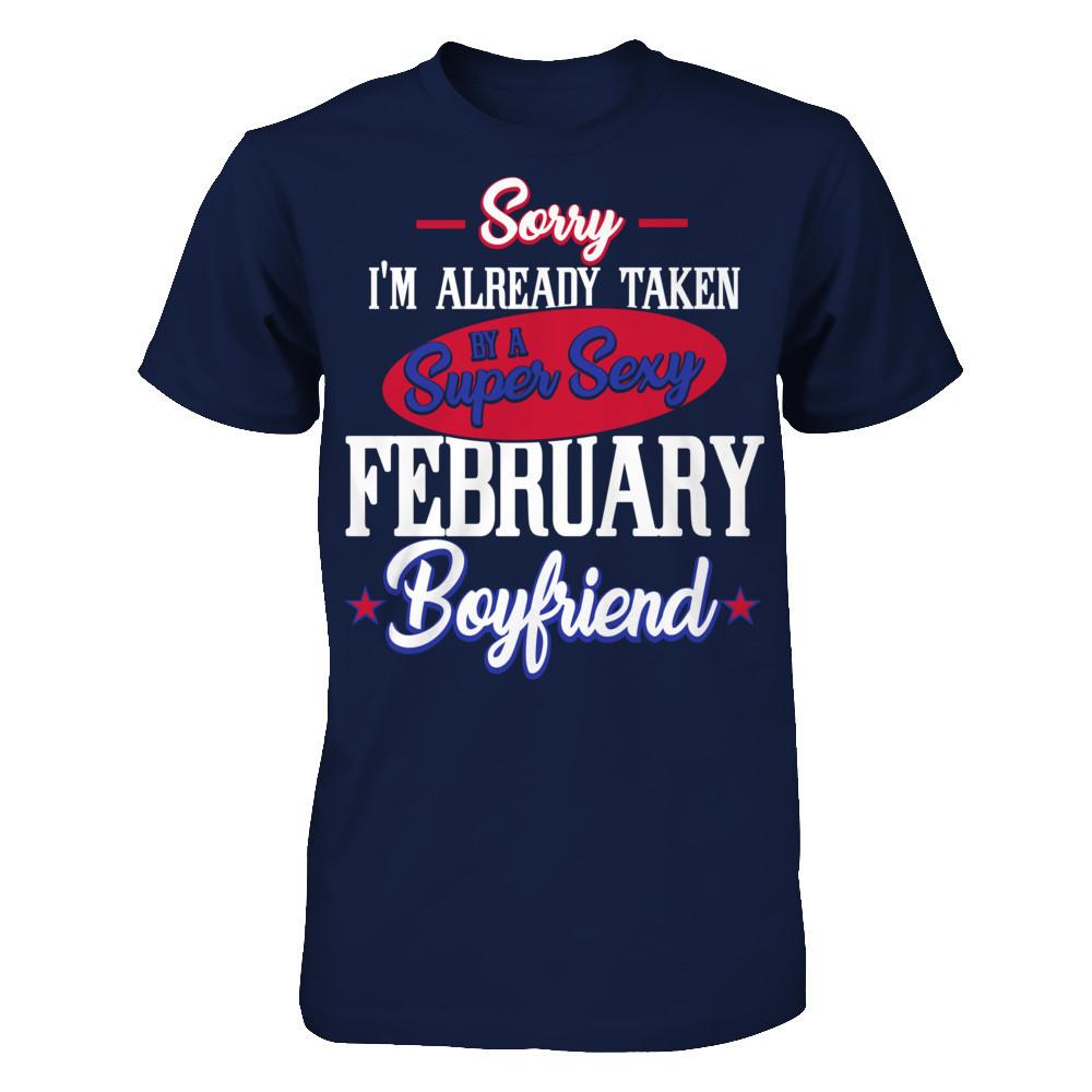 Sorry I'm Already Taken By A Super Sexy February Boyfriend Gildan - Short Sleeve Tee Navy