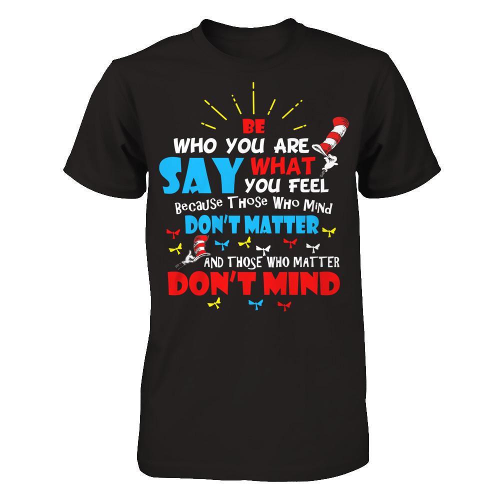 Be Who You Are And Say What You Feel T-shirt Next Level - Unisex Fitted Tee Black