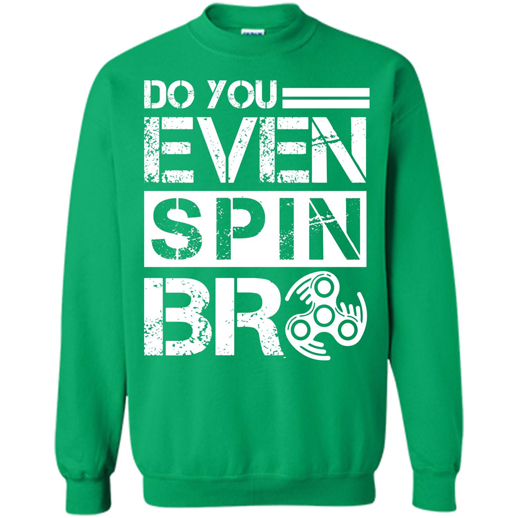 Fidget Spinner T-shirt Do You Even Spin Bro Irish Green